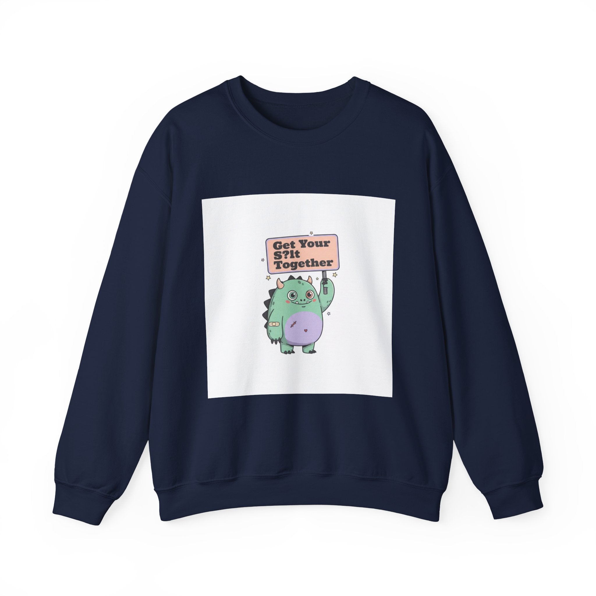 Get Your Shit Together Sweatshirt | Mildly Menacing Positivity, cute anxiety shirt