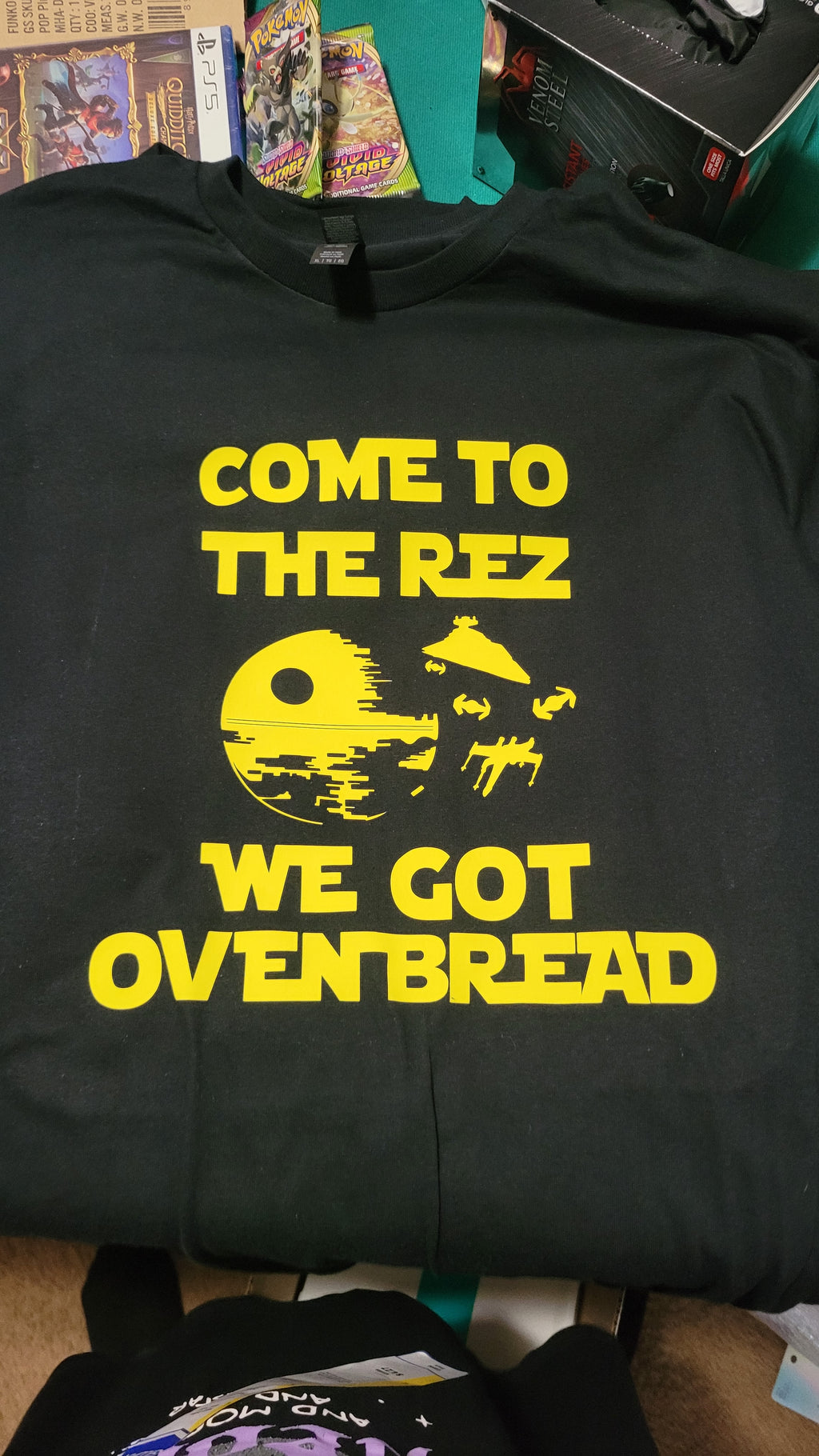 Come To The Rez, We Got Ovenbread T-Shirt